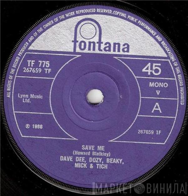 Dave Dee, Dozy, Beaky, Mick & Tich - Save Me