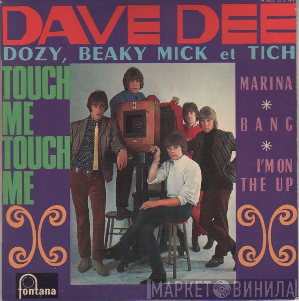 Dave Dee, Dozy, Beaky, Mick & Tich - Touch Me, Touch Me