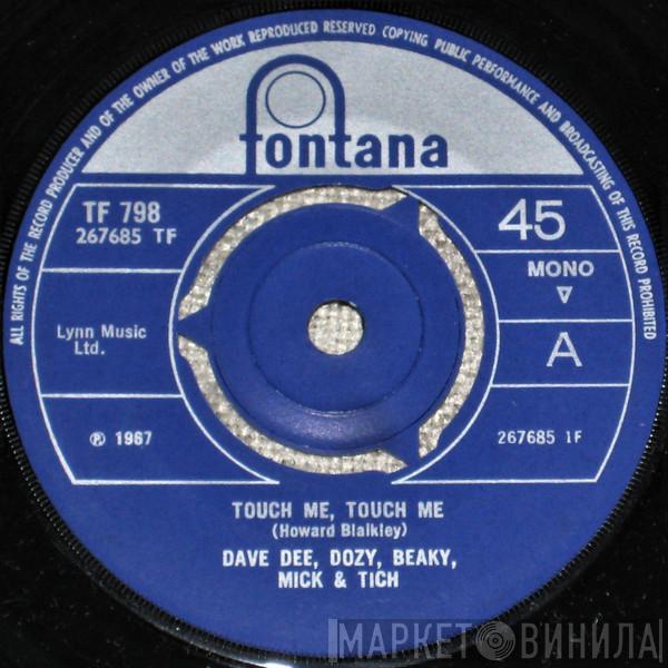  Dave Dee, Dozy, Beaky, Mick & Tich  - Touch Me, Touch Me