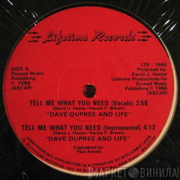 Dave Dupree, Life  - Tell Me What You Need