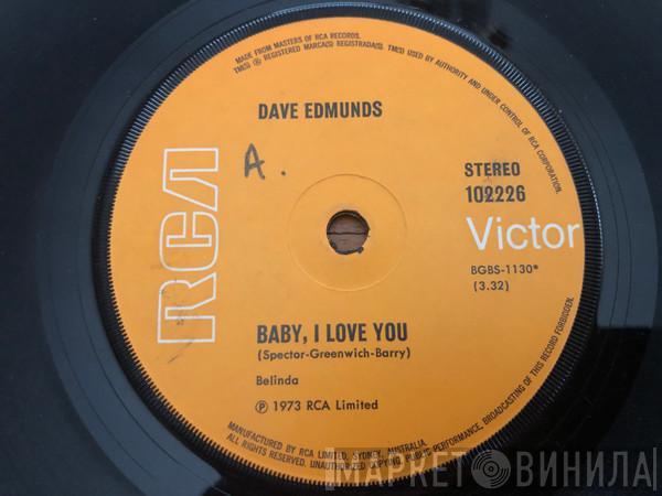  Dave Edmunds  - Baby I Love You / Maybe