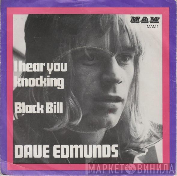  Dave Edmunds  - I Hear You Knocking / Black Bill