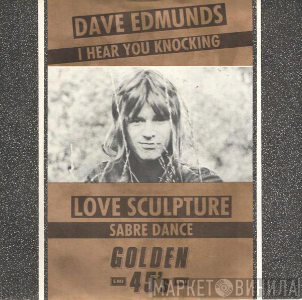 Dave Edmunds, Love Sculpture - I Hear You Knocking / Sabre Dance
