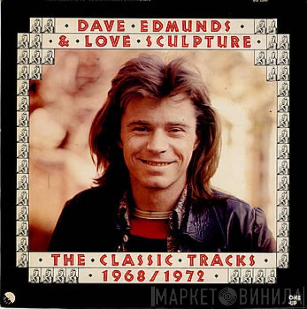 Dave Edmunds, Love Sculpture - The Classic Tracks 1968/1972