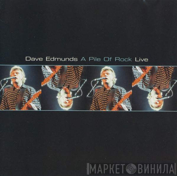 Dave Edmunds - A Pile Of Rock Live