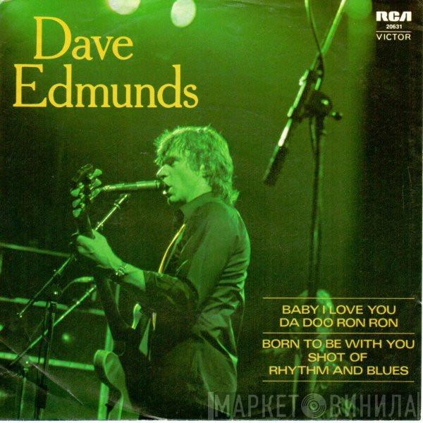  Dave Edmunds  - Baby I Love You
