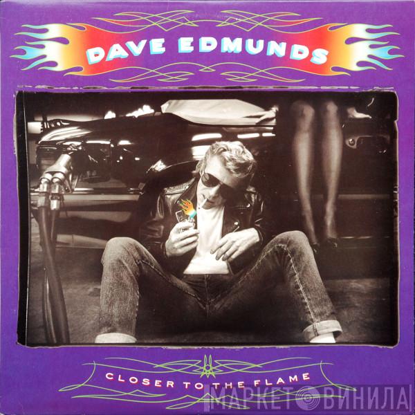  Dave Edmunds  - Closer To The Flame