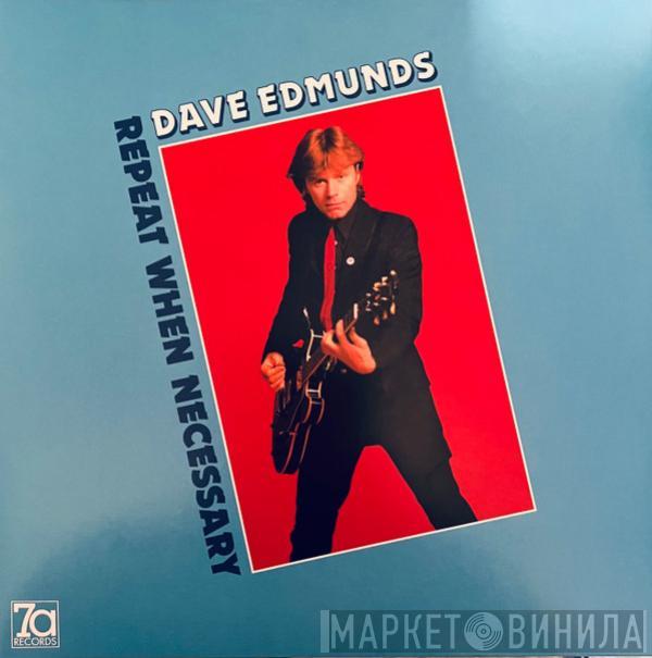  Dave Edmunds  - Repeat When Necessary