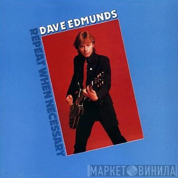 Dave Edmunds - Repeat When Necessary