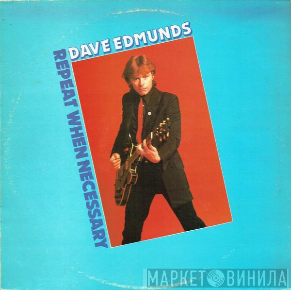 Dave Edmunds - Repeat When Necessary