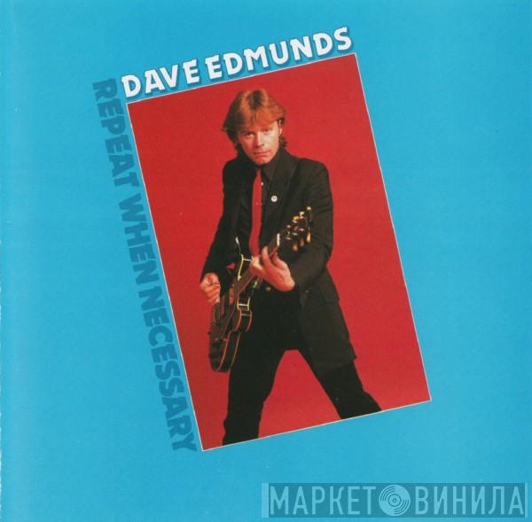  Dave Edmunds  - Repeat When Necessary