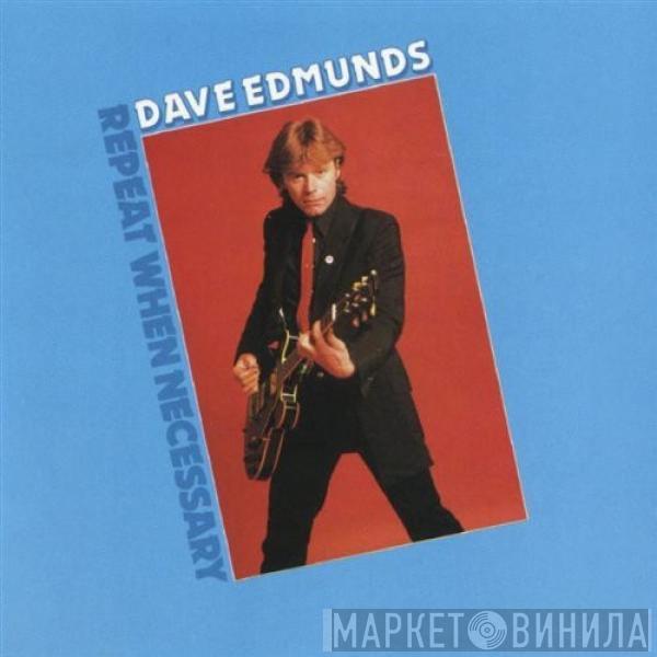 Dave Edmunds - Repeat When Necessary