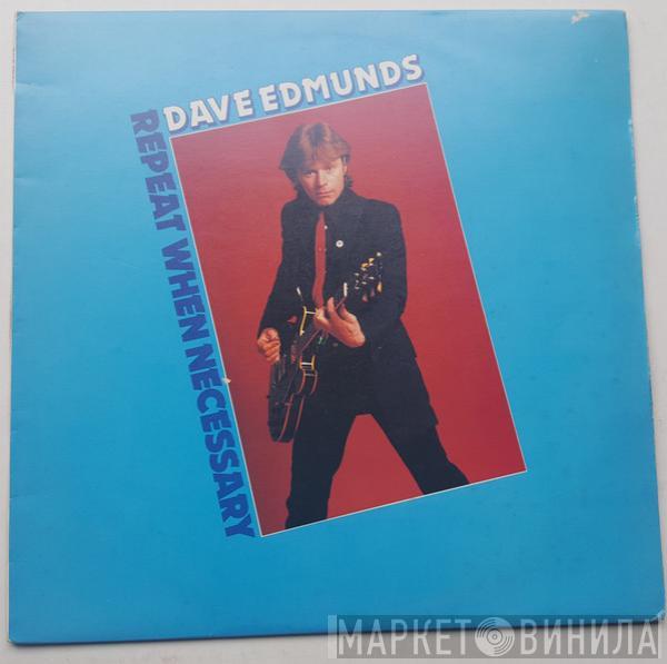  Dave Edmunds  - Repeat When Necessary