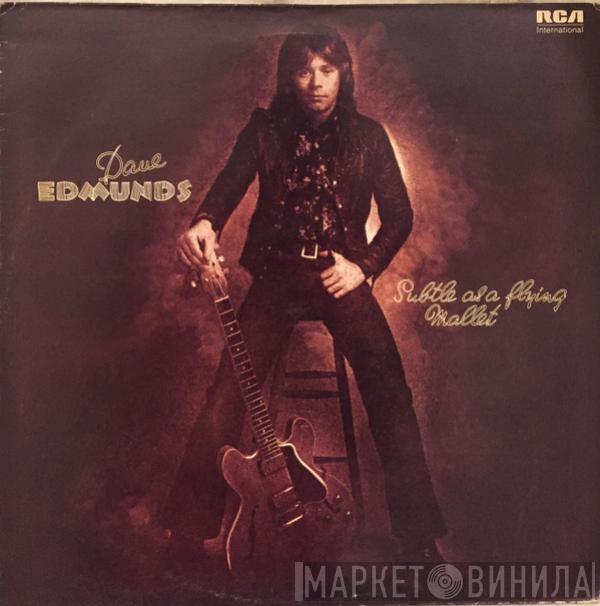 Dave Edmunds - Subtle As A Flying Mallet