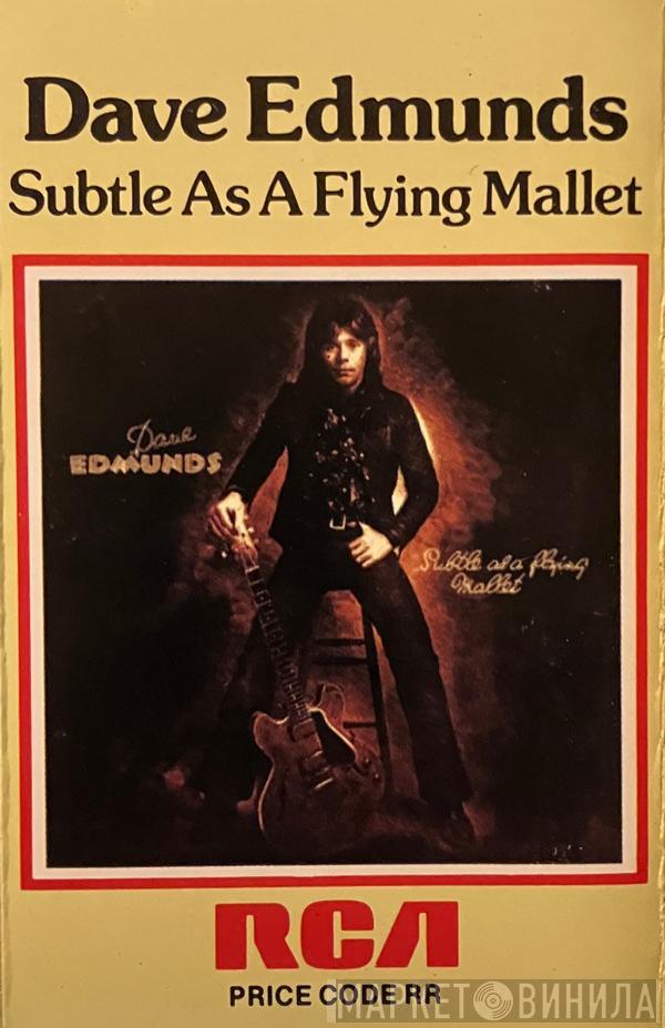 Dave Edmunds - Subtle As A Flying Mallet