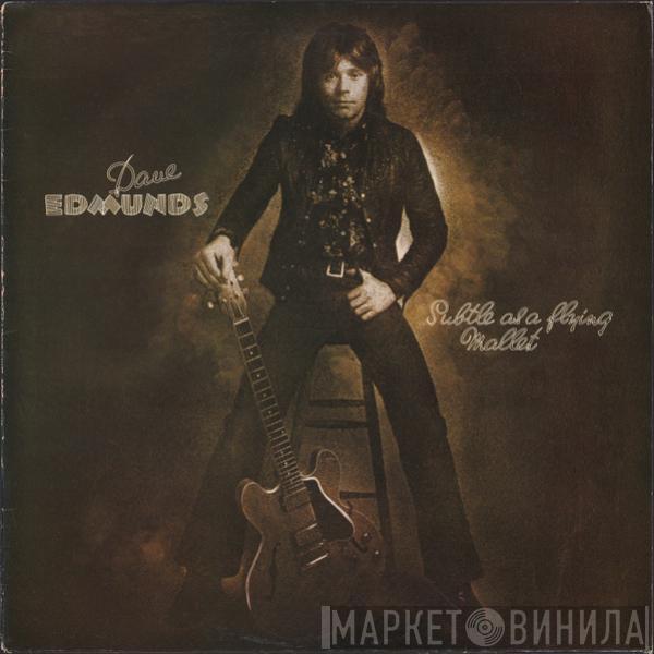  Dave Edmunds  - Subtle As A Flying Mallet