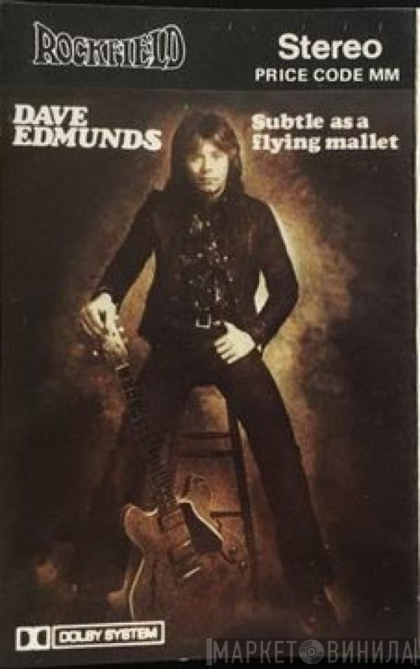 Dave Edmunds - Subtle As A Flying Mallet