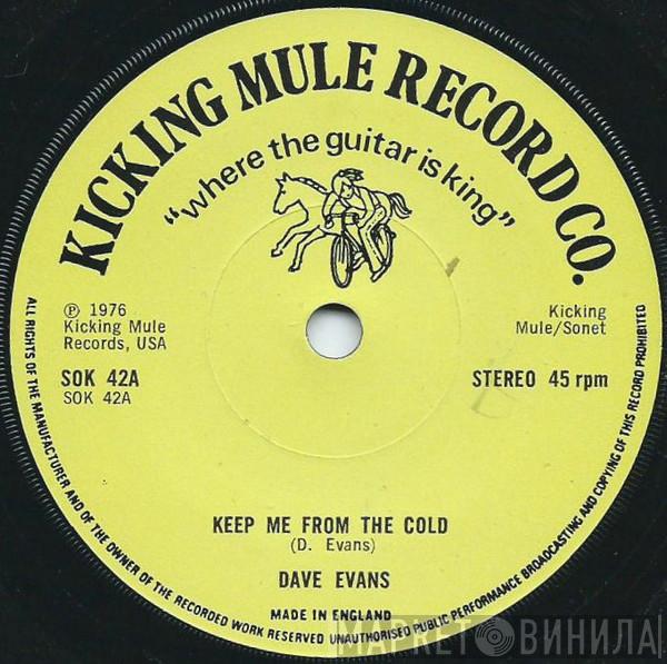 Dave Evans  - Keep Me From The Cold