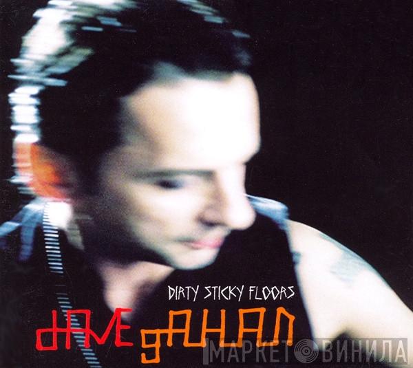  Dave Gahan  - Dirty Sticky Floors