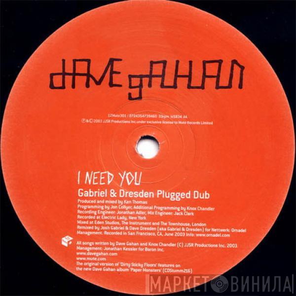  Dave Gahan  - I Need You
