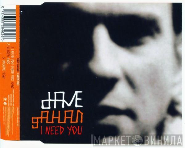  Dave Gahan  - I Need You