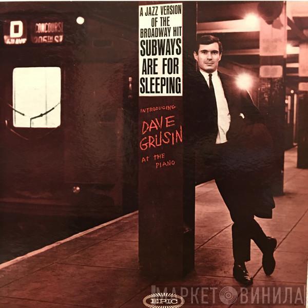  Dave Grusin  - A Jazz Version Of The Broadway Hit Subways Are For Sleeping
