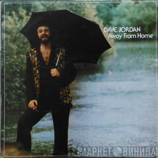 Dave Jordan  - Away From Home