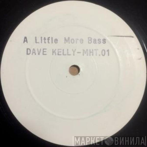 Dave Kelly - A Little More Bass