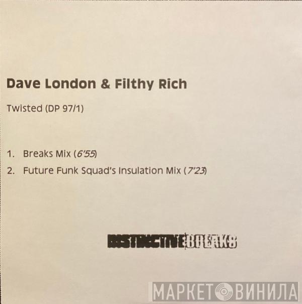 Dave London & Filthy Rich - Twisted