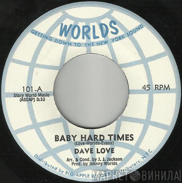 Dave Love  - Baby Hard Times / You Painted Me Blue