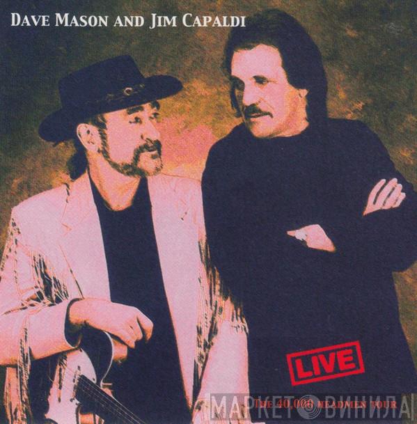 , Dave Mason  Jim Capaldi  - Live - The 40.000 Headmen Tour