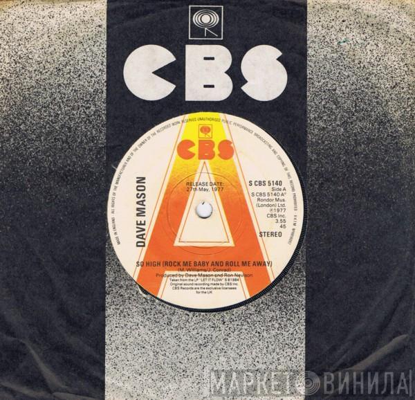 Dave Mason - So High (Rock Me Baby And Roll Me Away)