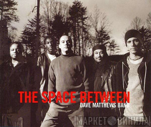 Dave Matthews Band - The Space Between