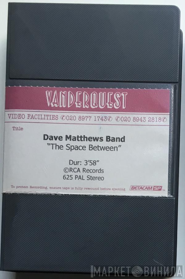  Dave Matthews Band  - The Space Between