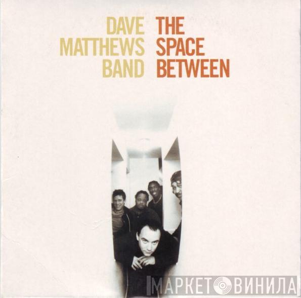 Dave Matthews Band  - The Space Between