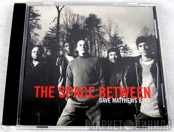  Dave Matthews Band  - The Space Between