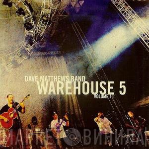  Dave Matthews Band  - Warehouse 5 Volume 11