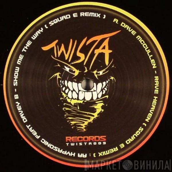 Dave McCullen, Hypasonic, Davey B  - Rave Heaven (Squad E Remix) / Show Me The Way (Squad E Remix)