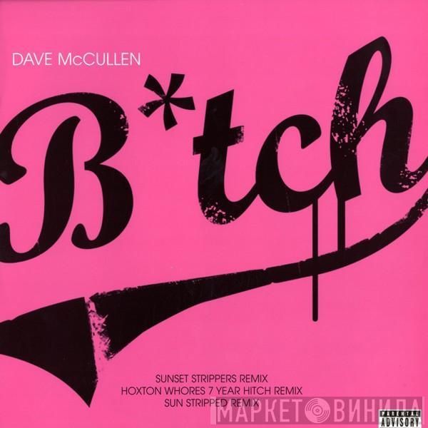 Dave McCullen - B*tch