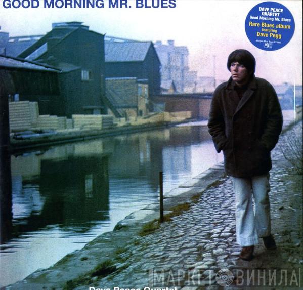 Dave Peace Quartet - Good Morning Mr. Blues
