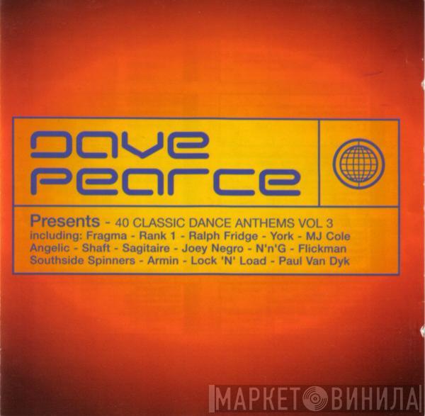 Dave Pearce - 40 Classic Dance Anthems Vol 3