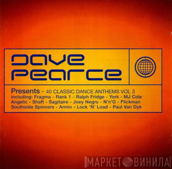 Dave Pearce - 40 Classic Dance Anthems Vol 3