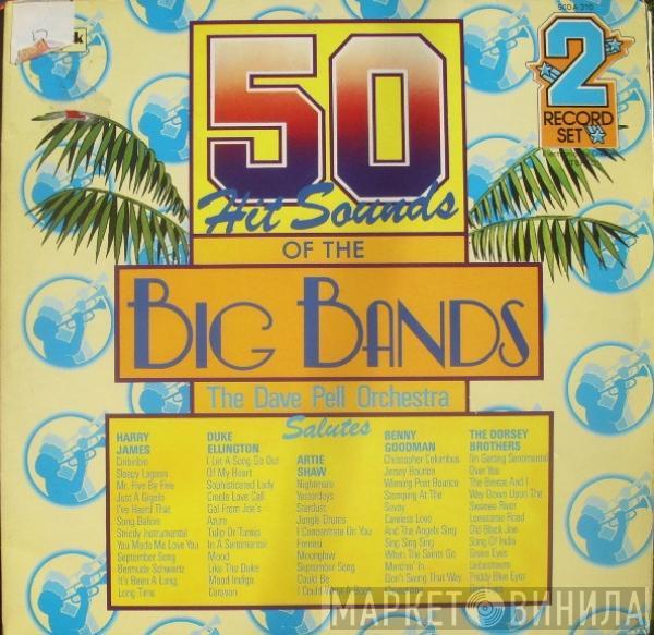 Dave Pell & His Orchestra - 50 Hit Sounds Of The Big Bands