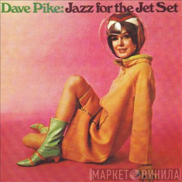  Dave Pike  - Jazz For The Jet Set