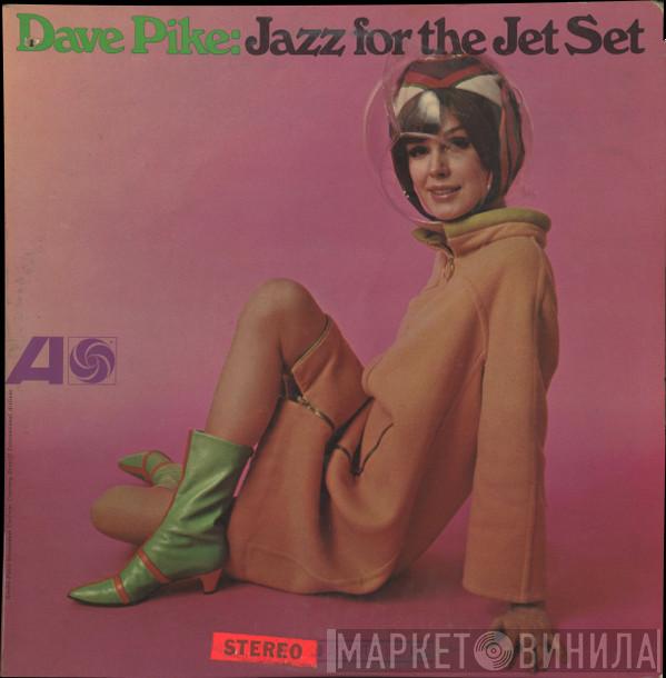  Dave Pike  - Jazz For The Jet Set