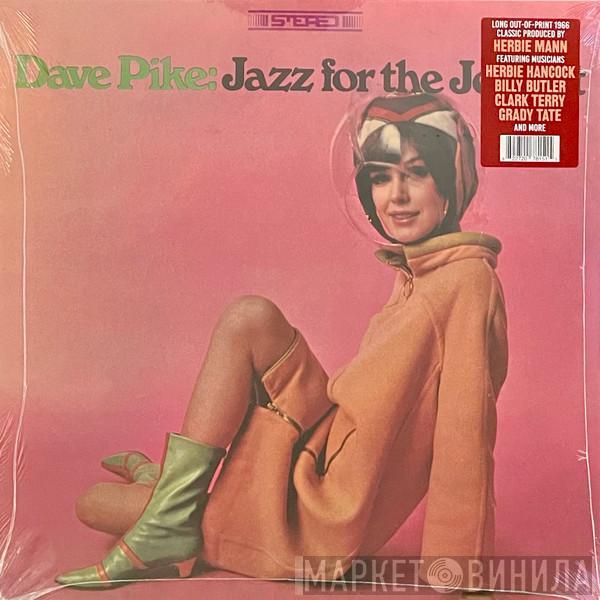  Dave Pike  - Jazz For The Jet Set