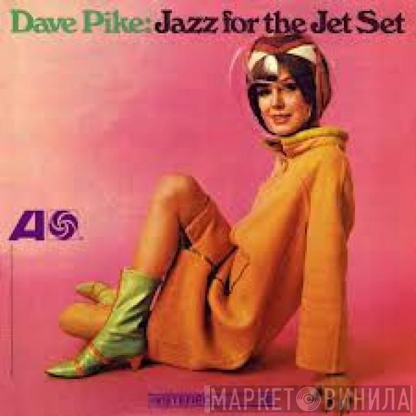  Dave Pike  - Jazz For The Jet Set