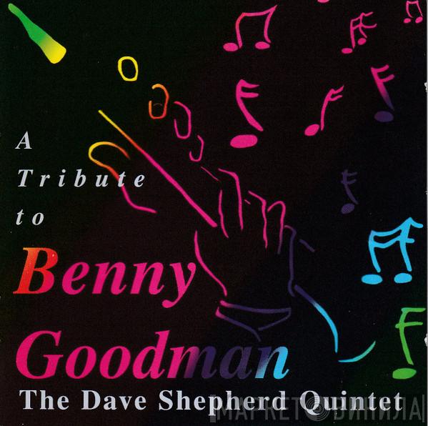 Dave Shepherd Quintet - A Tribute To Benny Goodman