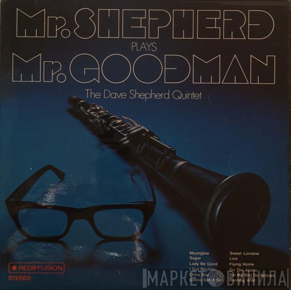 Dave Shepherd Quintet - Mr. Shepherd Plays Mr. Goodman