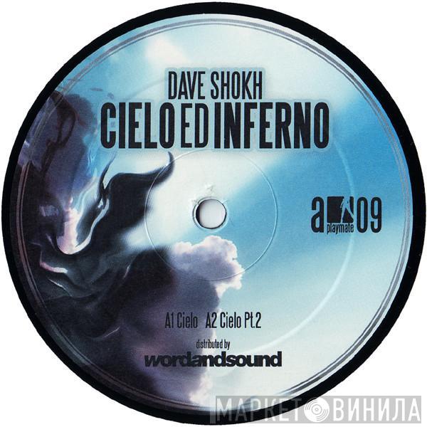 Dave Shokh - Cielo Ed Inferno